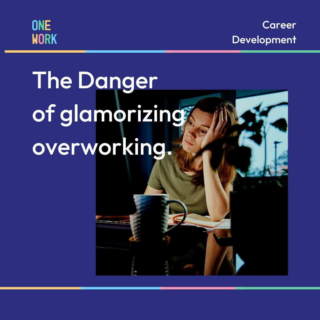 The danger of glamorizing overworking