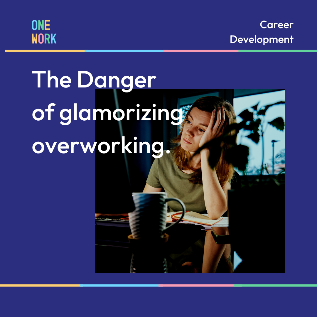 Impactfully No. 36: The danger of glamorizing overworking